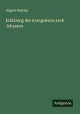Erklärung des Evangeliums nach Johannes Erklärung des Evangeliums nach Johannes