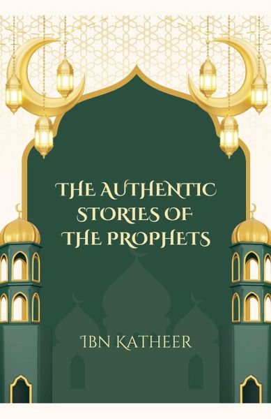 The Authentic Stories of the Prophets