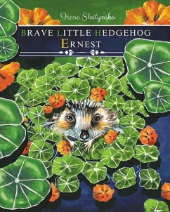 Brave Little Hedgehog Ernest - Shatynska, Irene