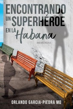 Encontrando Un Superheroe En La Habana - Piedra2233, Orlando Garcia