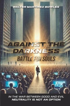 Against the Darkness - Martinez Bowles, Walter