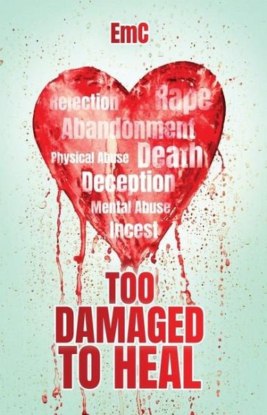 Too Damaged to Heal Too Damaged to Heal