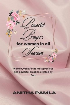 Powerful Prayers for Women in All Seasons. - Pamla, Anitha