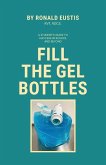 Fill The Gel Bottles, A STUDENT'S GUIDE TO SUCCESS IN SCHOOL AND BEYOND