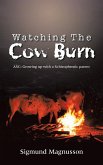 Watching The Cow Burn