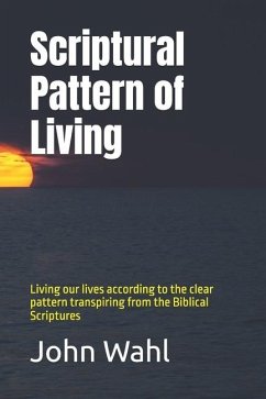 Scriptural Pattern of Living - Wahl, John