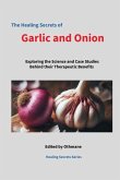 The Healing Secrets of Garlic and Onions The Healing Secrets of Garlic and Onions
