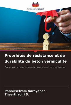 Propriétés de résistance et de durabilité du béton vermiculite - Narayanan, Pannirselvam;S., Theerthagiri