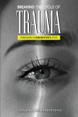 Breaking The Cycle Of Trauma Breaking The Cycle Of Trauma