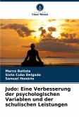 Judo: Eine Verbesserung der psychologischen Variablen und der schulischen Leistungen Judo: Eine Verbesserung der psychologischen Variablen und der schulischen Leistungen