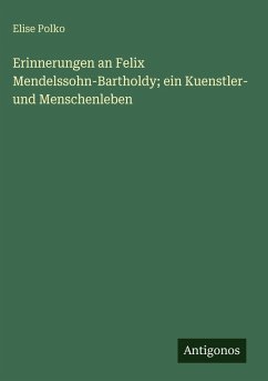 Cover Erinnerungen an Felix Mendelssohn-Bartholdy; ein Kuenstler- und Menschenleben