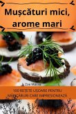 Mu¿c¿turi mici, arome mari Mu¿c¿turi mici, arome mari