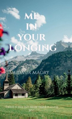 Me In Your Longing - Mudasir Magry