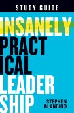 Insanely Practical Leadership Study Guide