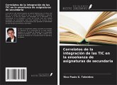 Correlatos de la integración de las TIC en la enseñanza de asignaturas de secundaria Correlatos de la integración de las TIC en la enseñanza de asignaturas de secundaria