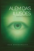 Além das Ilusões Além das Ilusões