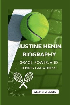 Justine Henin Biography - M Jones, William