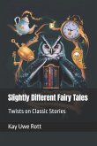 Slightly Different Fairy Tales