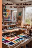 Tailoring Your Art Room to Your Needs