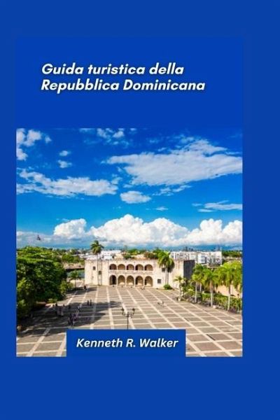 Guida turistica della Repubblica Dominicana 2025 Guida turistica della Repubblica Dominicana 2025
