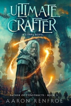 Ultimate Crafter, a LitRPG Novel - Renfroe, Aaron