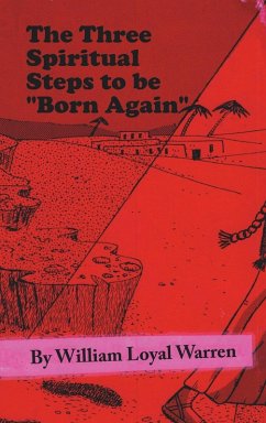 The Three Spiritual Steps to be "Born Again" The Three Spiritual Steps to be "Born Again"