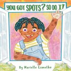 You Got Spots? So Do I !