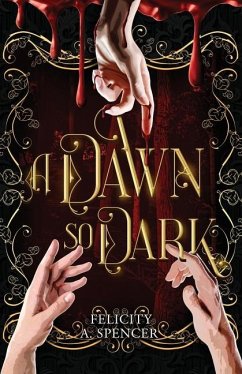 A Dawn So Dark - Spencer, Felicity A