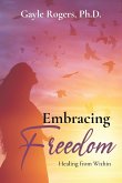 Embracing Freedom Embracing Freedom