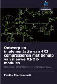 Ontwerp en implementatie van 4X2 compressoren met behulp van nieuwe XNOR-modules Ontwerp en implementatie van 4X2 compressoren met behulp van nieuwe XNOR-modules