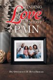 Finding Love in the Midst of Pain Finding Love in the Midst of Pain