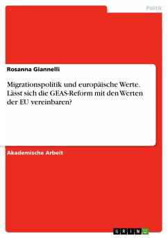 Migrationspolitik und europäische Werte. Lässt sich die GEAS-Reform mit den Werten der EU vereinbaren? (eBook, ePUB) Migrationspolitik und europäische Werte. Lässt sich die GEAS-Reform mit den Werten der EU vereinbaren? (eBook, ePUB)