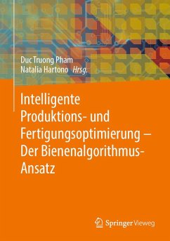 Intelligente Produktions- und Fertigungsoptimierung - Der Bienenalgorithmus-Ansatz (eBook, PDF)