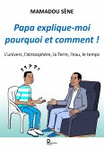 Papa, explique-moi pourquoi et comment! (eBook, ePUB) Papa, explique-moi pourquoi et comment! (eBook, ePUB)