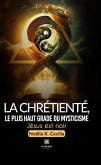 La chrétienté, le plus haut grade du mysticisme (eBook, ePUB)