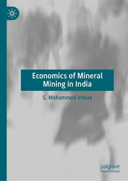 Economics of Mineral Mining in India (eBook, PDF) Economics of Mineral Mining in India (eBook, PDF)