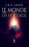 Le monde en héritage - Tome 1 (eBook, ePUB)
