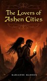 The Lovers of Ashen Cities (eBook, ePUB)