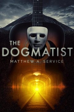 The Dogmatist (eBook, ePUB) - Servii; Service, Matthew A.