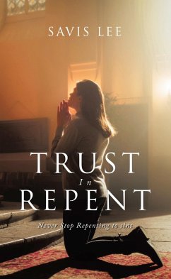 Trust In Repent (eBook, ePUB) Trust In Repent (eBook, ePUB)