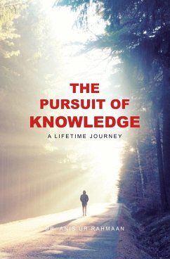 THE PURSUIT OF KNOWLEDGE (eBook, ePUB) - Rahmaan, Anis Ur