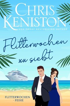 Flitterwochen zu siebt (Karibikträume Reihe, #6) (eBook, ePUB) - Keniston, Chris