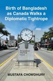 Birth of Bangladesh as Canada Walks a Diplomatic Tightrope (eBook, ePUB)