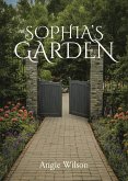 SOPHIA'S GARDEN (eBook, ePUB) SOPHIA'S GARDEN (eBook, ePUB)