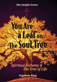 You Are a Leaf On The Soul Tree (eBook, ePUB)