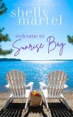 Welcome to Sunrise Bay: A Prequel Novella (The Sunrise Bay Sisters Series, #0) (eBook, ePUB) Welcome to Sunrise Bay: A Prequel Novella (The Sunrise Bay Sisters Series, #0) (eBook, ePUB)