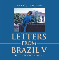 LETTERS FROM BRAZIL V (eBook, ePUB) - Curran, Mark J.