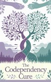 The Codependency Cure (Self-help, #9) (eBook, ePUB) The Codependency Cure (Self-help, #9) (eBook, ePUB)