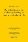 Die Drittwirkungen der Forderungsabtretung im internationalen Privatrecht (eBook, PDF)