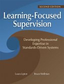 Learning-Focused Supervision Developing Professional Expertise in Standards-Driven Systems, Second Edition (eBook, ePUB)